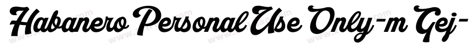 HabaneroPersonalUseOnly-mGej字体转换 HabaneroPersonalUseOnly-mGej字体转换