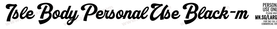 IsleBodyPersonalUseBlack-m6A9字体转换 IsleBodyPersonalUseBlack-m6A9字体转换
