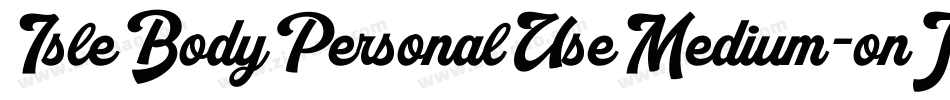 IsleBodyPersonalUseMedium-onJB字体转换 IsleBodyPersonalUseMedium-onJB字体转换