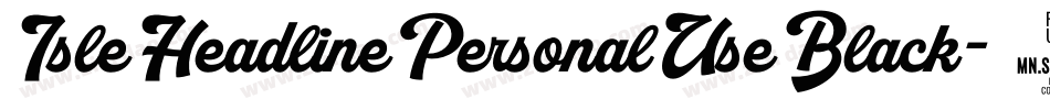 IsleHeadlinePersonalUseBlack-13DL字体转换 IsleHeadlinePersonalUseBlack-13DL字体转换