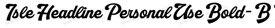 IsleHeadlinePersonalUseBold-BK0V字体转换