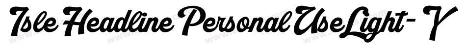 IsleHeadlinePersonalUseLight-YDEj字体转换 IsleHeadlinePersonalUseLight-YDEj字体转换