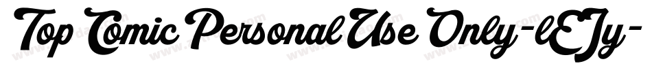 TopComicPersonalUseOnly-lEJy字体转换 TopComicPersonalUseOnly-lEJy字体转换