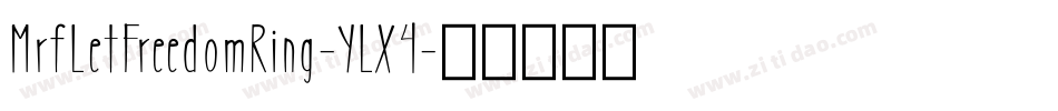 MrfLetFreedomRing-YLX4字体转换 MrfLetFreedomRing-YLX4字体转换