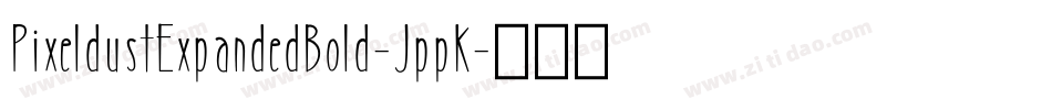 PixeldustExpandedBold-JppK字体转换