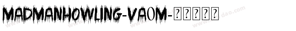 MadmanHowling-va0M字体转换 MadmanHowling-va0M字体转换