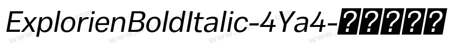 ExplorienBoldItalic-4Ya4字体转换 ExplorienBoldItalic-4Ya4字体转换