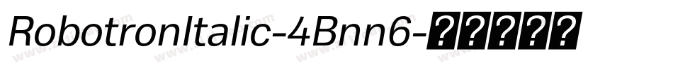 RobotronItalic-4Bnn6字体转换