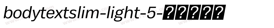 bodytextslim-light-5字体转换