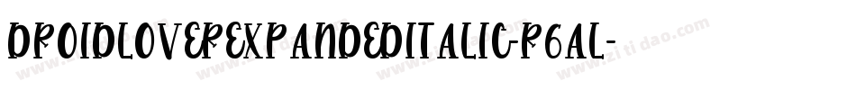 DroidLoverExpandedItalic-R6Al字体转换