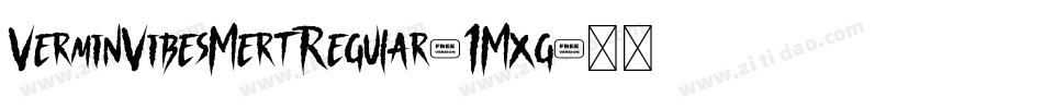 VerminVibesMertRegular-1Mxg字体转换