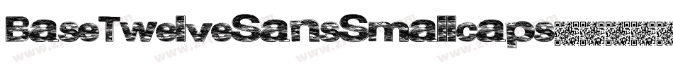 BaseTwelveSansSmallcaps字体转换