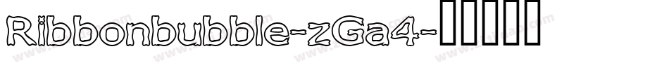 Ribbonbubble-zGa4字体转换
