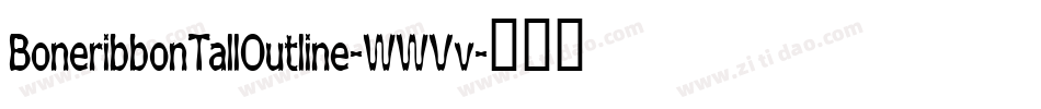 BoneribbonTallOutline-WWVv字体转换