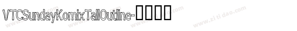 VTCSundayKomixTallOutline字体转换