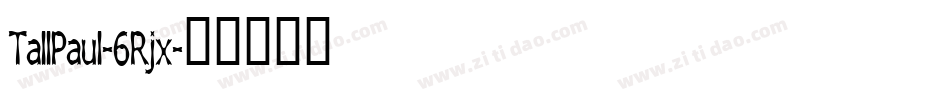 TallPaul-6Rjx字体转换