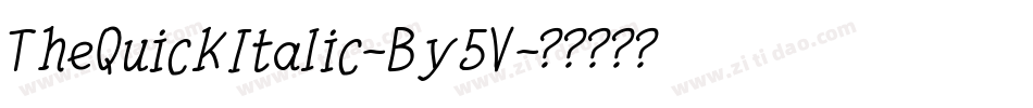 TheQuickItalic-By5V字体转换