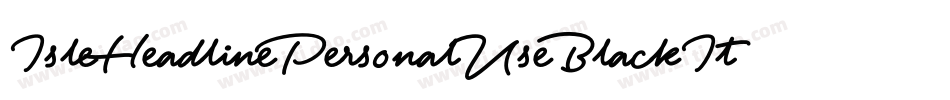 IsleHeadlinePersonalUseBlackItalic-RavM字体转换