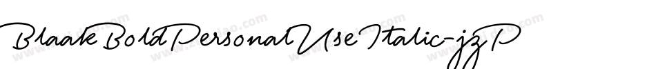 BlaakBoldPersonalUseItalic-jzPM字体转换 BlaakBoldPersonalUseItalic-jzPM字体转换
