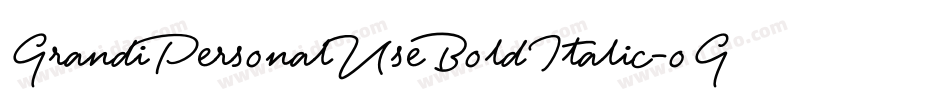 GrandiPersonalUseBoldItalic-oG6x字体转换