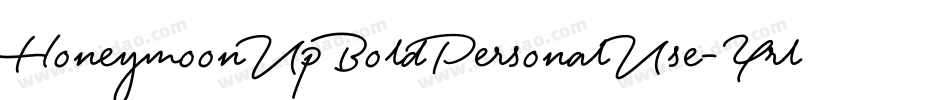HoneymoonUpBoldPersonalUse-Yrl4字体转换 HoneymoonUpBoldPersonalUse-Yrl4字体转换