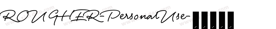 ROUGHER-PersonalUse字体转换