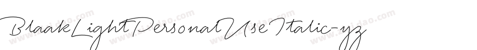 BlaakLightPersonalUseItalic-yzrM字体转换 BlaakLightPersonalUseItalic-yzrM字体转换