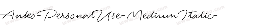 Anko-PersonalUse-MediumItalic字体转换 Anko-PersonalUse-MediumItalic字体转换