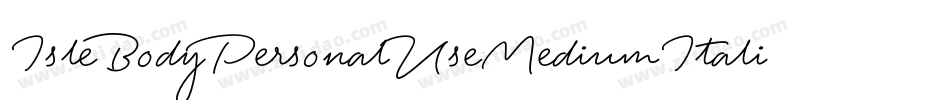 IsleBodyPersonalUseMediumItalic-4w9B字体转换 IsleBodyPersonalUseMediumItalic-4w9B字体转换