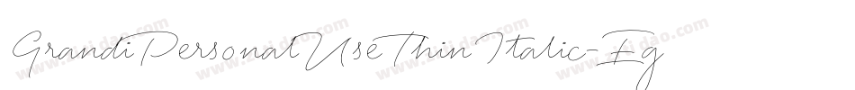 GrandiPersonalUseThinItalic-Eg59字体转换