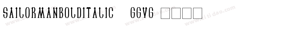 SailormanBoldItalic-1GGVg字体转换