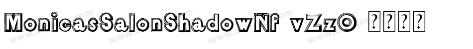 MonicasSalonShadowNf-vZzO字体转换