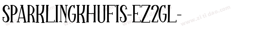 SparklingKhufis-eZ2gl字体转换 SparklingKhufis-eZ2gl字体转换