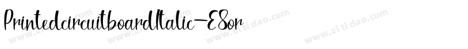 PrintedcircuitboardItalic-E8or字体转换