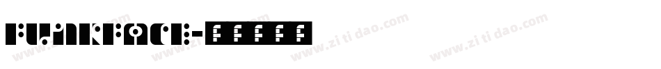 FUNKFACE字体转换
