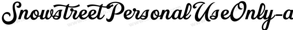 SnowstreetPersonalUseOnly-aDlK字体转换 SnowstreetPersonalUseOnly-aDlK字体转换