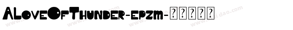 ALoveOfThunder-epzm字体转换