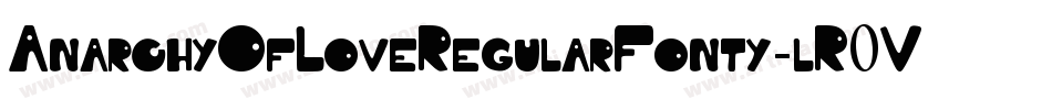AnarchyOfLoveRegularFonty-lR0V字体转换