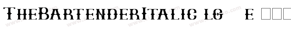 TheBartenderItalic-lg99e字体转换 TheBartenderItalic-lg99e字体转换