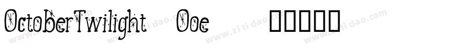 OctoberTwilight-Ooe6字体转换