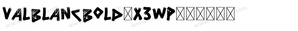 ValBlancBold-X3wP字体转换