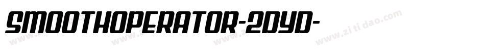 Smoothoperator-2dYd字体转换 Smoothoperator-2dYd字体转换