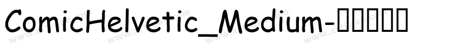 ComicHelvetic_Medium字体转换 ComicHelvetic_Medium字体转换