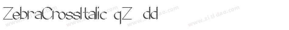 ZebraCrossItalic-qZ3dd字体转换