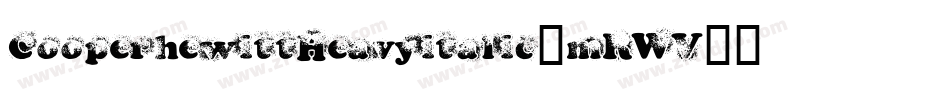 CooperhewittHeavyitalic-mRWV字体转换