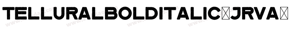 TelluralBoldItalic-Jrva字体转换 TelluralBoldItalic-Jrva字体转换