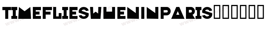 TimeFliesWhenInParis字体转换
