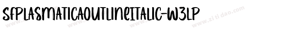 SfPlasmaticaOutlineItalic-w3LP字体转换 SfPlasmaticaOutlineItalic-w3LP字体转换