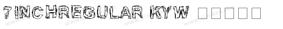 7InchRegular-KYW字体转换