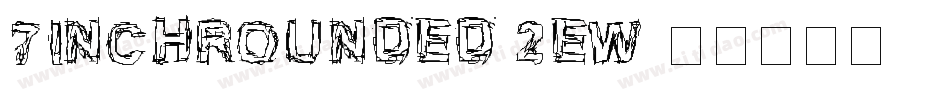 7InchRounded-2eW字体转换